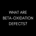 What are Beta-Oxidation Defects